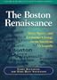 The Boston Renaissance: Race, Space, and Economic Change in an American Metropolis