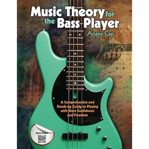 Music Theory for the Bass Player: A Comprehensive and Hands-on Guide to Playing with More Confidence and Freedom