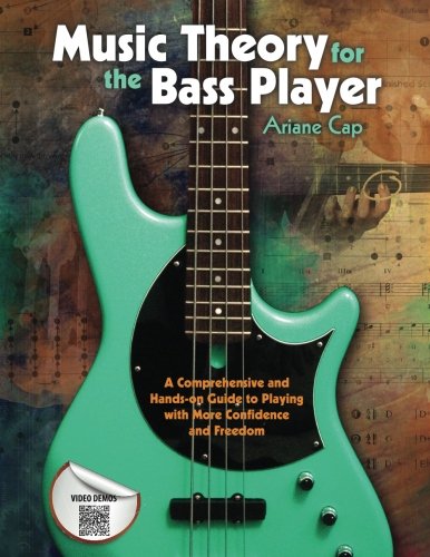 Music Theory for the Bass Player: A Comprehensive and Hands-on Guide to Playing with More Confidence and Freedom Music Theory for the Bass Player: A Comprehensive and Hands-on Guide to Playing with More Confidence and Freedom