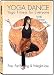 Yoga Dance: Fire - Fat Burning & Weight Loss