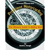 Proficient Motorcycling: The Ultimate Guide to Riding Well