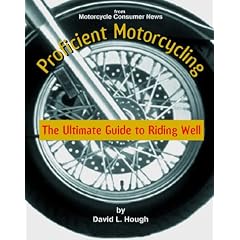 Proficient Motorcycling: The Ultimate Guide to Riding Well