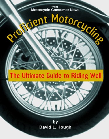 proficient motorcycling the ultimate guide to riding well