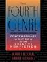 Fourth Genre, The: Contemporary Writers of/on Creative Nonfiction