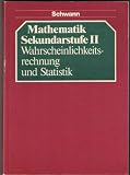 Mathematik Sekundarstufe II, Wahrscheinlichkeitsrechnung und Statistik - Josef Lauter, Karlheinz R&uuml;diger, Manfred Breger, Christian F&uuml;nning
