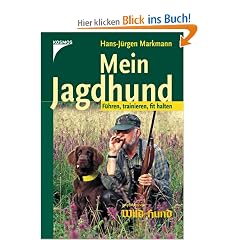 Mein Jagdhund: F�hren, trainieren, fit halten