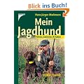 Mein Jagdhund: F�hren, trainieren, fit halten