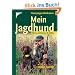 Mein Jagdhund: F�hren, trainieren, fit halten