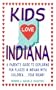 Kids Love Indiana: A Guide to Exploring Fun Places in Indiana With Children Year Round