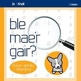 Ble mae'r gair? : posau geiriau i ddysgwyr