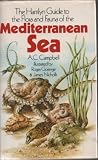 The Hamlyn guide to the flora and fauna of the Mediterranean Sea