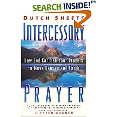 Intercessory Prayer: How God Can Use Your Prayers to Move Heaven and Earth