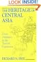 The Heritage of Central Asia: From Antiquity to the Turkish Expansion (Princeton Series on the Middle East)