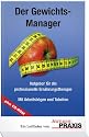 Der Gewichts-Manager. Mit CD-ROM: Ratgeber f&uuml;r die professionelle Ern&auml;hrungstherapie