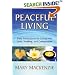 Peaceful Living: Daily Meditations for Living with Love, Healing, and Compassion