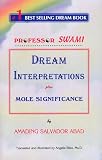 Professor Swami: Dream interpretations plus mole significance