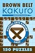 Brown Belt Kakuro: 150 Puzzles (Martial Arts Kakuro)