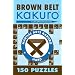Brown Belt Kakuro: 150 Puzzles (Martial Arts Kakuro)
