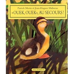 Ouek, ouek, au secours ! Histoire du caneton Couac