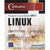 LINUX - Pr�paration � la certification LPIC-1 (examens LPI 101 et LPI 102)par S�bastien Rohaut