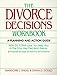 The Divorce Decisions Workbook: A Planning and Action Guide