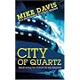 City of Quartz: Excavating the Future in Los Angeles (New Edition)