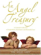 An Angel Treasury: A Celestial Collection of Inspirations, Encounters and Heavenly Lore