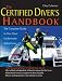 The Certified Diver's Handbook: The Complete Guide to Your Own Underwater Adventures