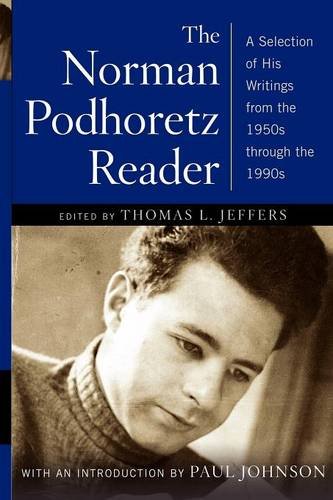 the norman podhoretz reader a selection of his writings from the 1950s through the 1990s