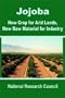 Jojoba: New Crop for Arid Lands, New Raw Material for Industry
