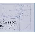 The Classic Ballet: Basic Technique and Terminology by  Muriel Stuart, Carlus Dyer, and Lincoln Kirstein