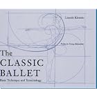 Click here to buy The Classic Ballet: Basic Technique and Terminology by  Muriel Stuart, Carlus Dyer, and Lincoln Kirstein.