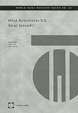 What Determines U.S. Swap Spreads? (World Bank Working Papers)