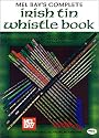 Mel Bay's Complete Irish Tin Whistle Book