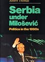 Serbia Under Milosevic: Politics in the 1990s