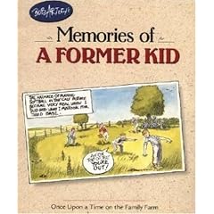 Bob Artley's Memories of a Former Kid: Once Upon a Time on the Family Farm (Country Life)