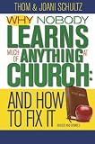 Why No One Learns Much of Anything in Church and How to Fix It: 10th Anniversary Edition Thom Schultz