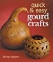 Quick & Easy Gourd Crafts