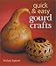 Book Quick & Easy Gourd Crafts