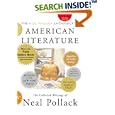 The Neal Pollack Anthology of American Literature: The Collected Writings of Neal Pollack by Neal Pollack