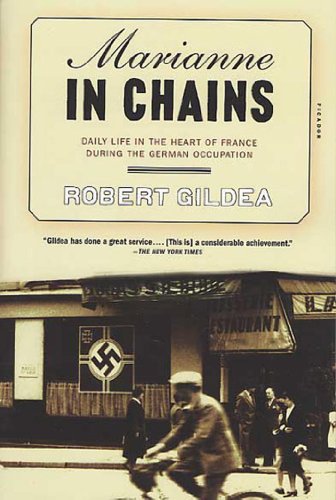 Marianne in Chains: Daily Life in the Heart of France During the German Occupation