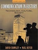 Communication in History: Technology, Culture, and Society (4th Edition)