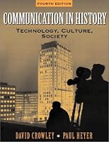 Communication in History: Technology, Culture, and Society (4th Edition)