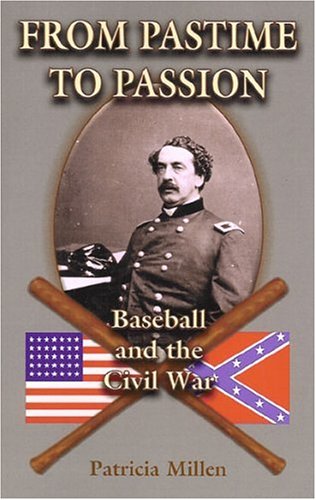 From Pastime to Passion : Baseball and the Civil War