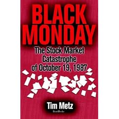 Black Monday: The Stock Market Catastrophe of October 19, 1987