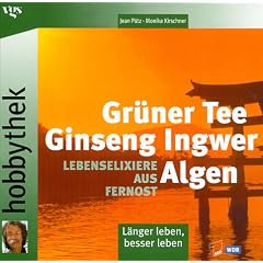 Gr�ner Tee, Ginseng, Ingwer, Algen: Lebenselexiere aus Fernost