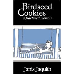 Birdseed Cookies: A Fractured Memoir