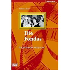 Die Fondas. Ein Jahrhundert Hollywood.