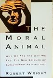 Moral Animal; The New Science of Evolutionary Psychology