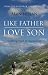 Like Father, Love Son: Walking Back to Happiness